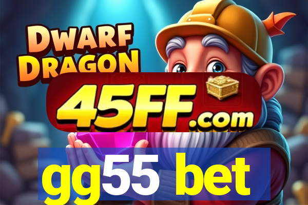 gg55 bet
